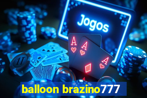 balloon brazino777